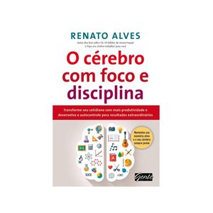 O cérebro com foco e disciplina