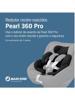Redutor de cadeirinha para recém-nascidos pearl 360 pro authentic black - maxi-cosi